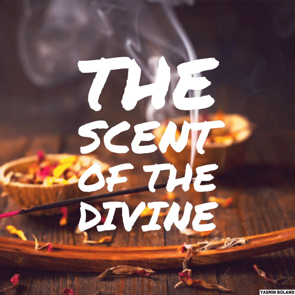 The scent of the Divine