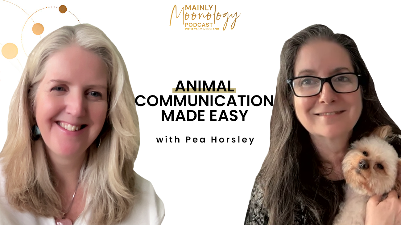 How to Communicate With Your Pets With Pea Horsley | Mainly Moonology Podcast
