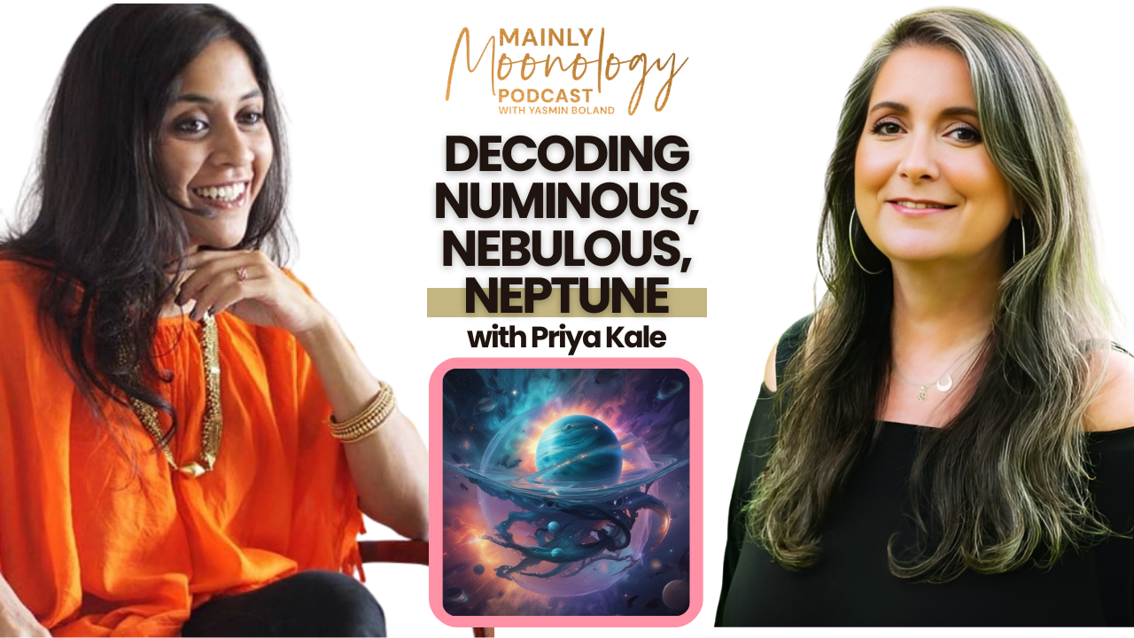 Decoding Neptune’s Mysteries with Priya Kale | Mainly Moonology Podcast