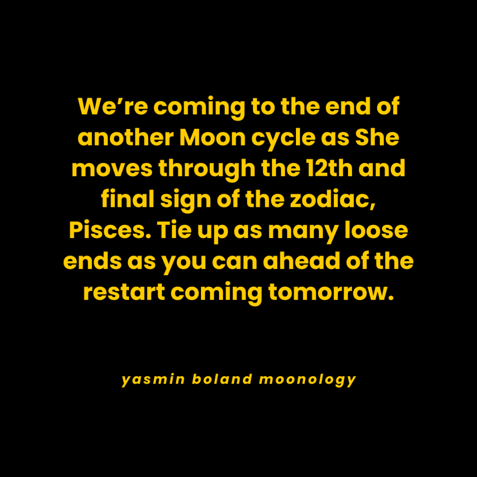 We’re coming to the end of another Moon cycle as