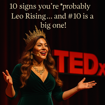 10 Signs You Might Be Leo Rising…