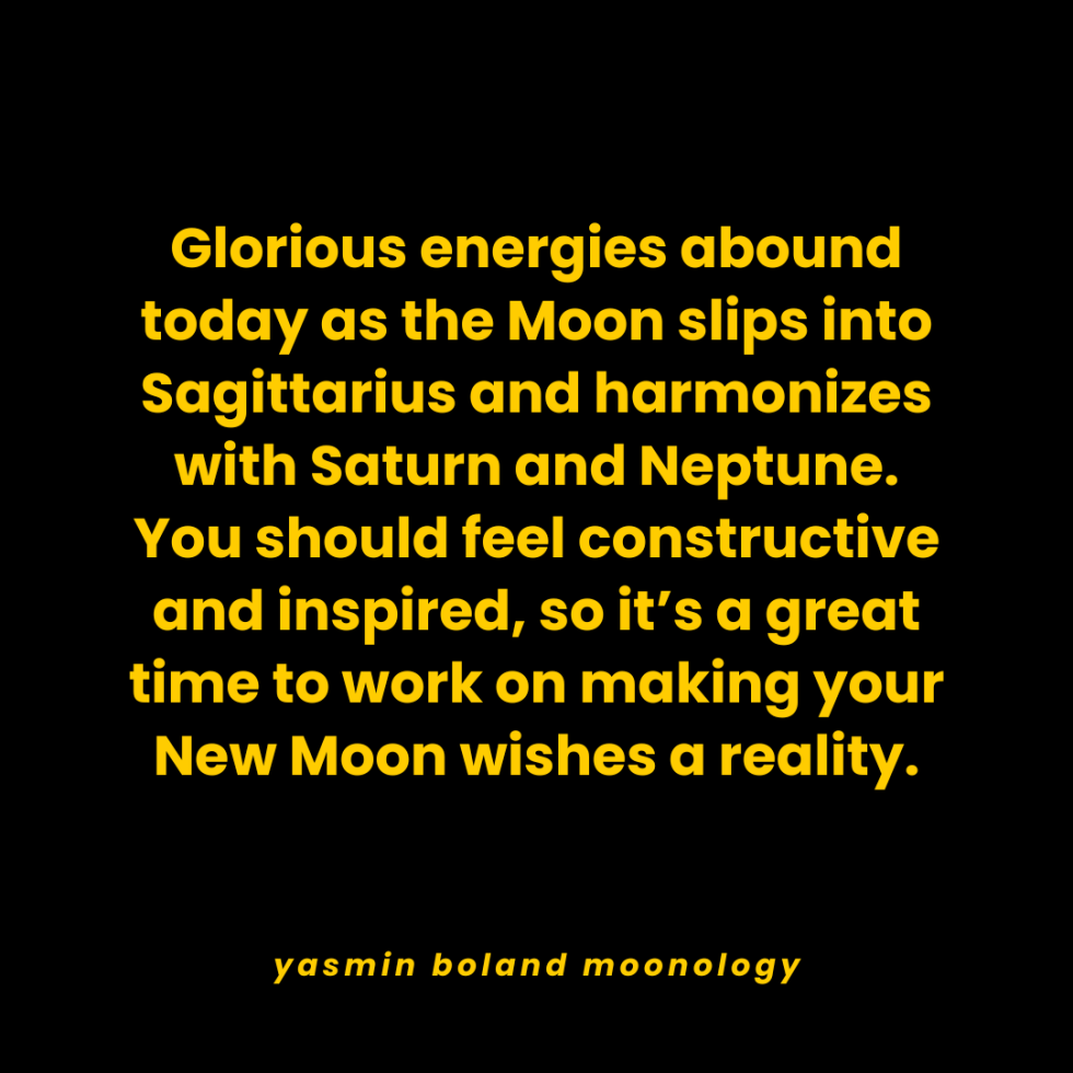 Glorious energies abound today as the Moon slips into Sagittarius