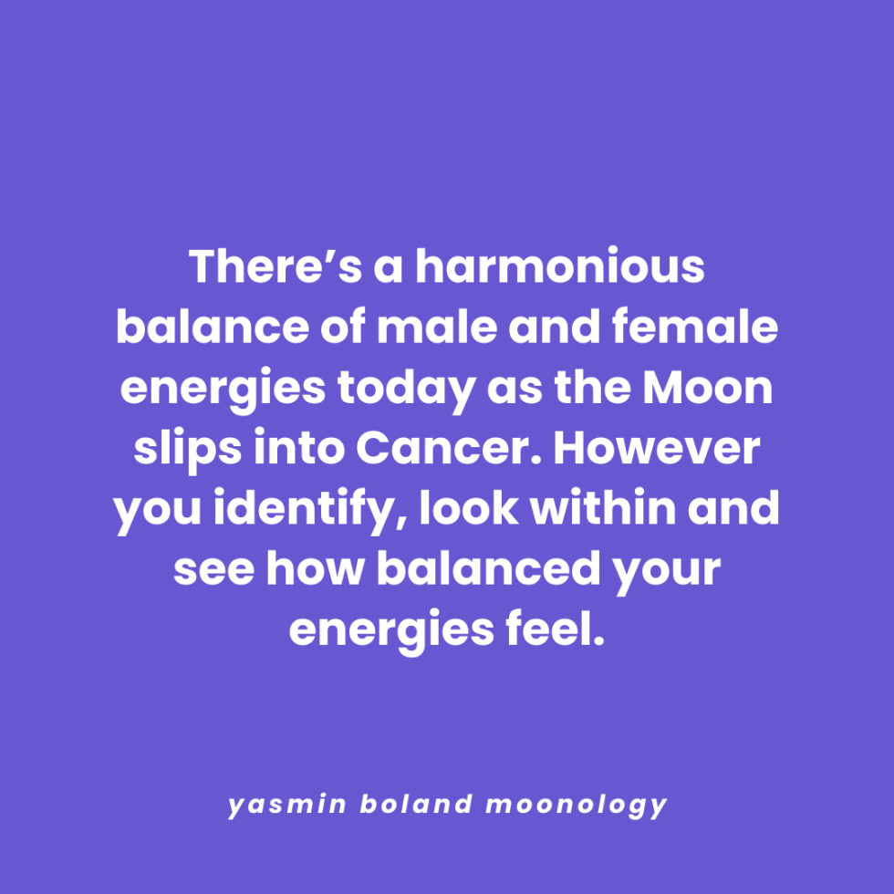 There’s a harmonious balance of male and female energies today