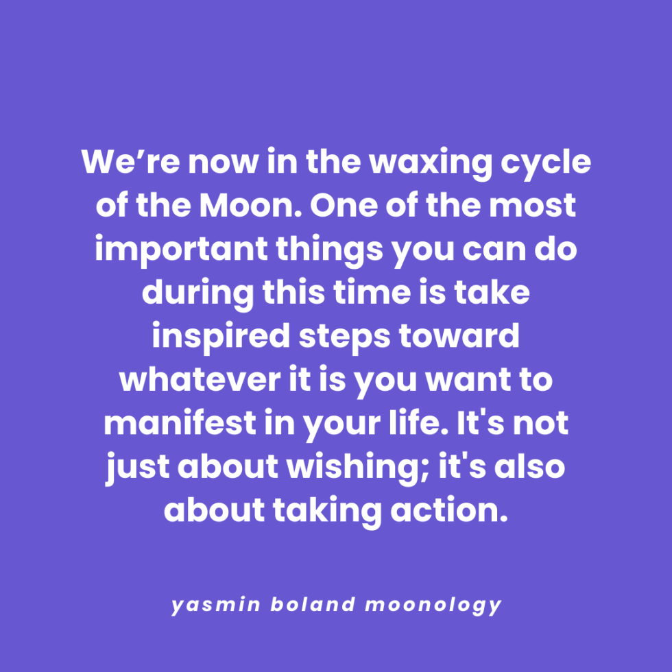 We’re now in the waxing cycle of the Moon. One of the most important