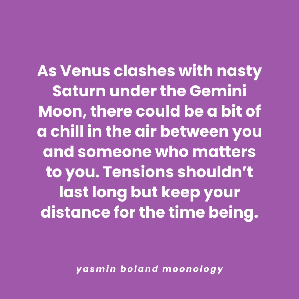As Venus clashes with nasty Saturn under