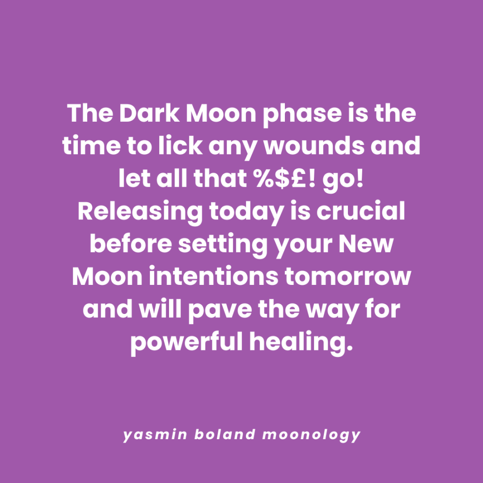 The Dark Moon phase is the time to lick any wounds and