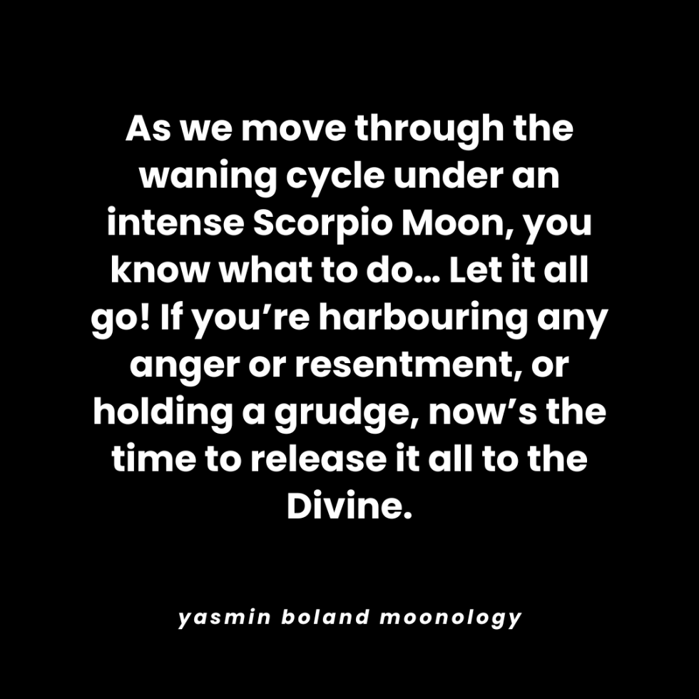 As we move through the waning cycle under an intense Scorpio Moon,