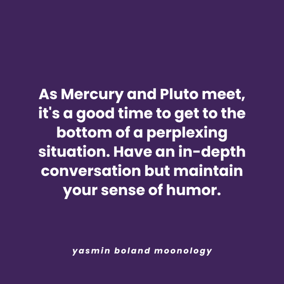 As Mercury and Pluto meet, it’s a good time to