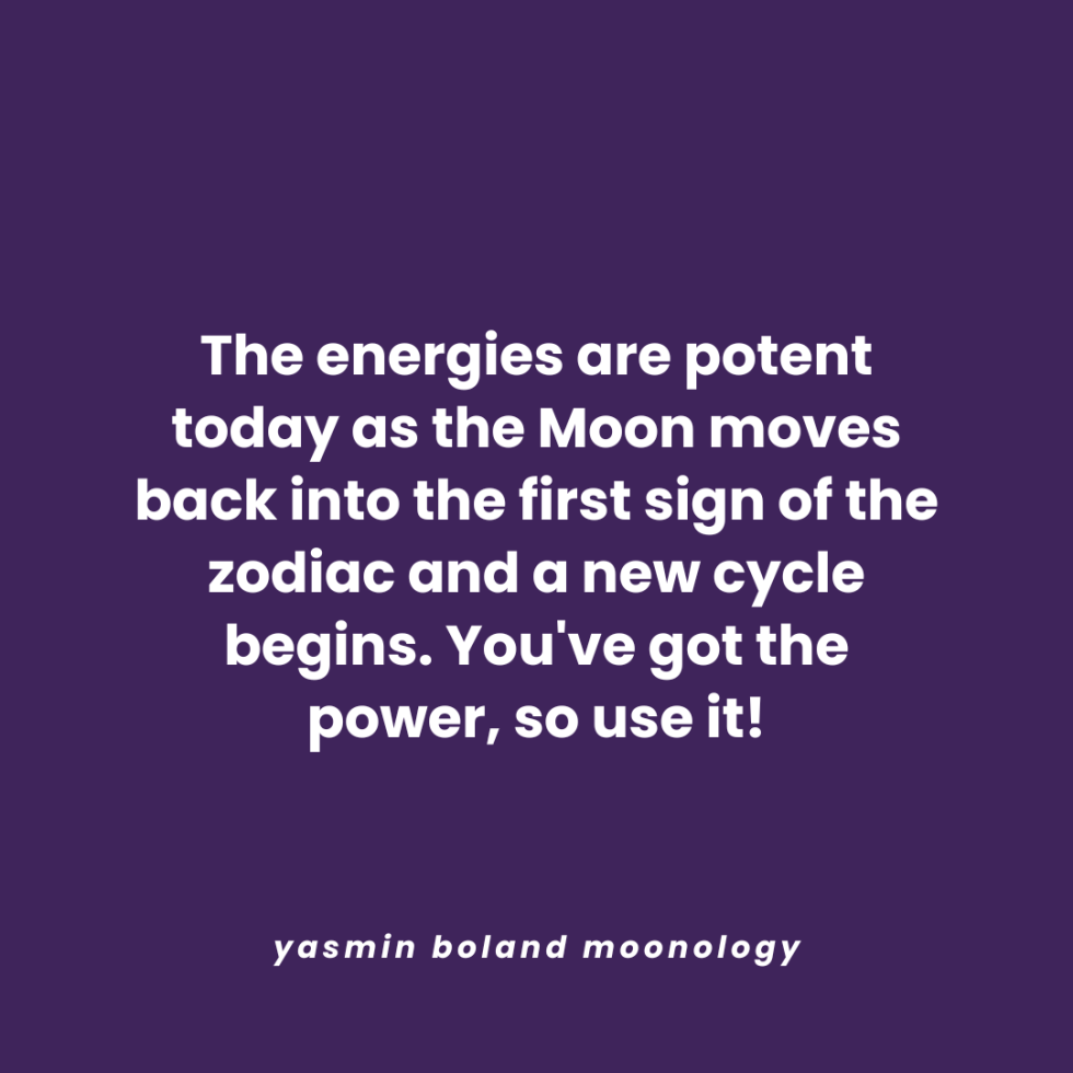The energies are potent today as the Moon moves back