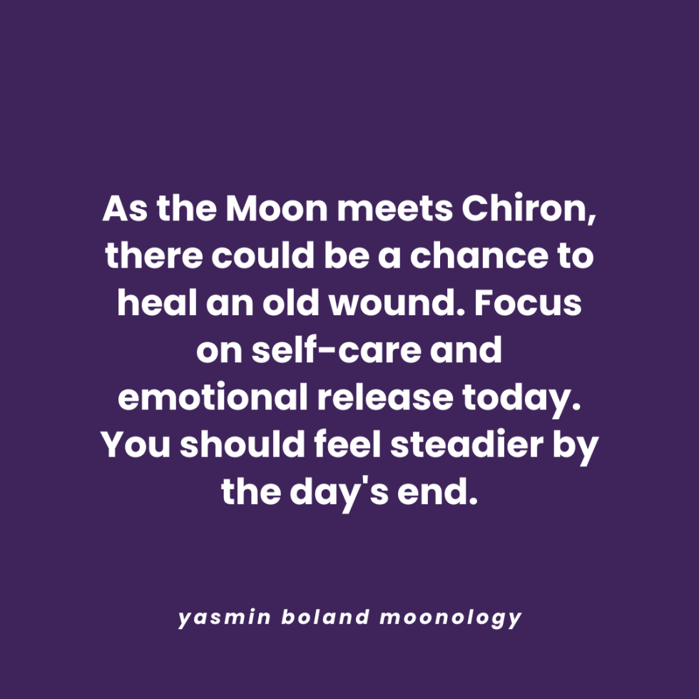 As the Moon meets Chiron, there could