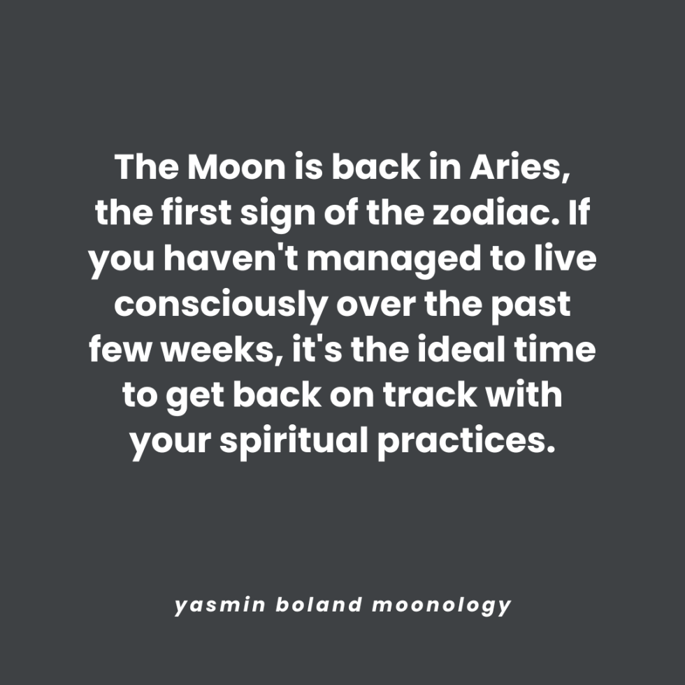 The Moon is back in Aries, the first sign of the zodiac.