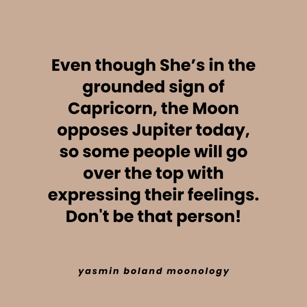 Even though She’s in the grounded sign of Capricorn,