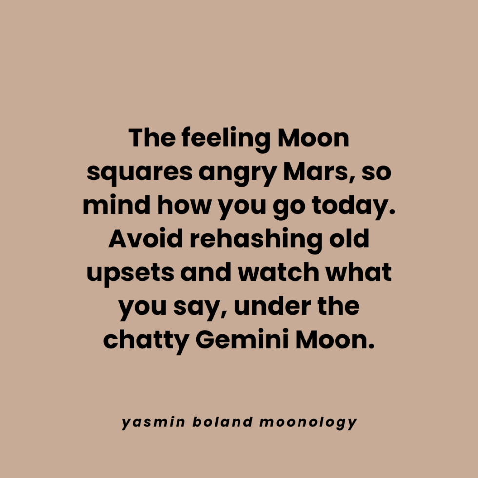 The feeling Moon squares angry Mars,