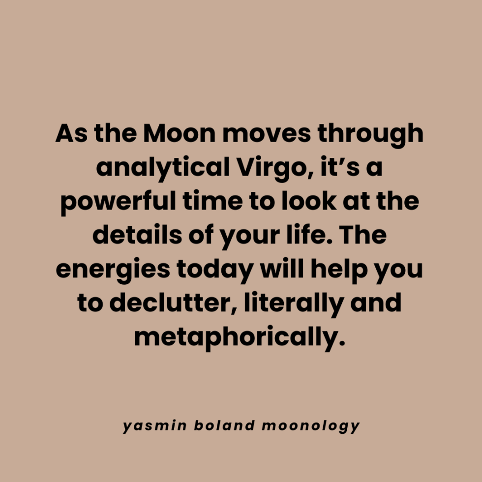 As the Moon moves through analytical Virgo,