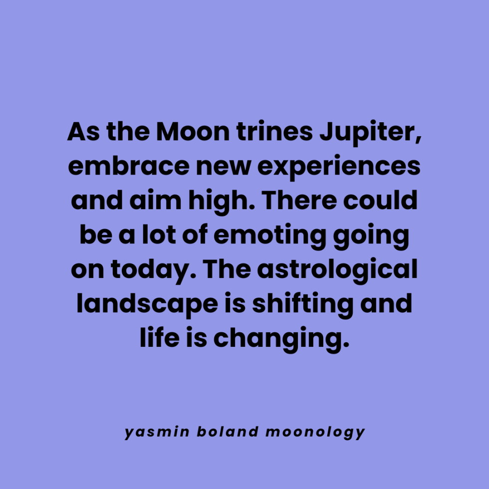 As the Moon trines Jupiter, embrace new