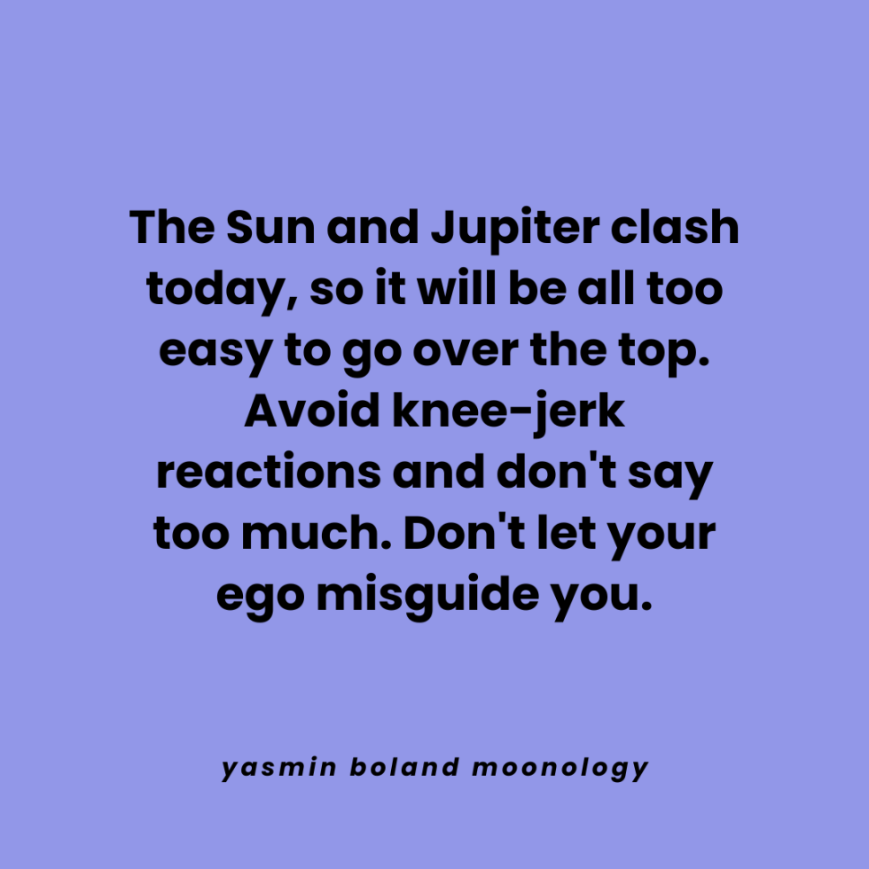 The Sun and Jupiter clash today, so it will be